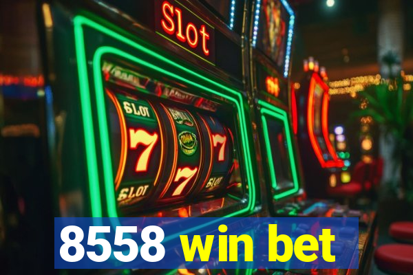 8558 win bet